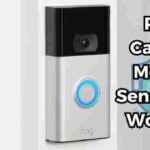 A Ring Camera fixed on the fornt door with text that says Ring Camera Motion Sensor Not Working