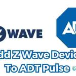 How To Add Z Wave Device To ADT Pulse: Unlocking Your Smart Home’s Potential