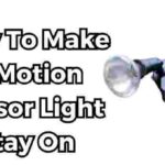 How To Make A Motion Sensor Light Stay On