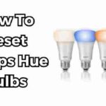 How To Reset Philips Hue Bulbs