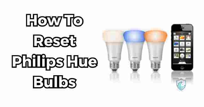 How To Reset Philips Hue Bulbs