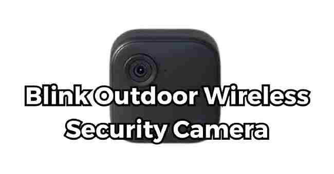 Blink Outdoor Wireless Security Camera