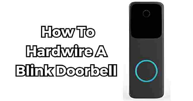 How To Hardwire A Blink Doorbell