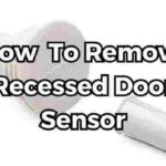 How To Remove Recessed Door Sensor