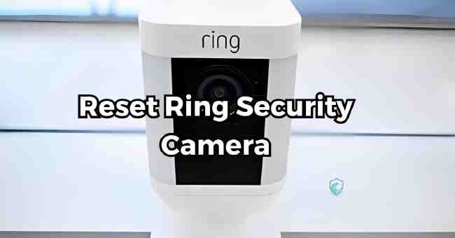 Reset Ring Security Camera